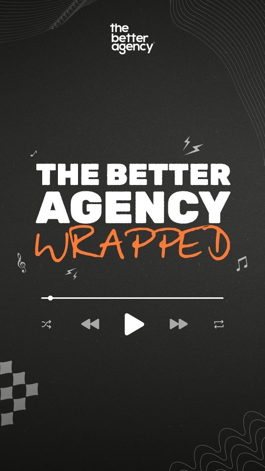 The Better Agency, Wrapped — Studio · Recap